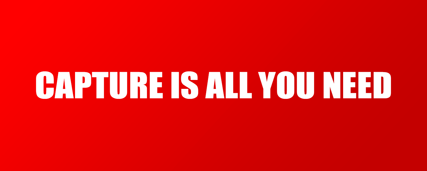 Capturables - All You Need Is Capture